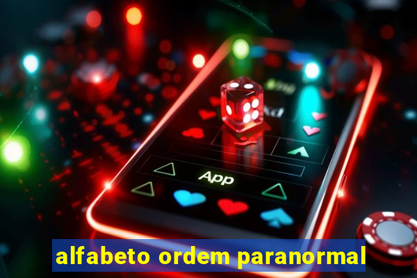 alfabeto ordem paranormal